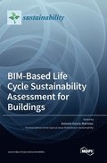BIM-Based Life Cycle Sustainability Assessment for Buildings
