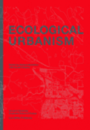 Ecological Urbanism (inbunden)