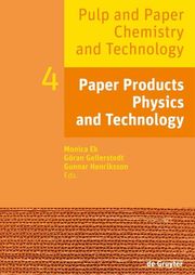 Pulp and Paper Chemistry and Technology: v. 4 Paper Products Physics and Technology (inbunden)