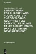 Library Work for Children and Young Adults in the Developing Countries / Les enfants, les jeunes et les bibliothques dans les pays en dveloppement
