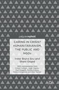 Caring in Crisis? Humanitarianism, the Public and NGOs