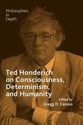 Ted Honderich on Consciousness, Determinism, and Humanity