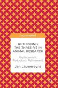 Rethinking the Three R's in Animal Research