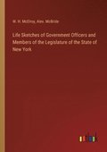 Life Sketches of Government Officers and Members of the Legislature of the State of New York