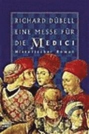 Eine Messe f�r die Medici (inbunden)