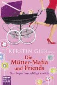 Die M�tter-Mafia und Friends (inbunden)