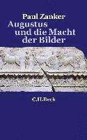 Augustus und die Macht der Bilder (h�ftad)