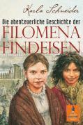 Die abenteuerliche Geschichte der Filomena Findeisen (h�ftad)