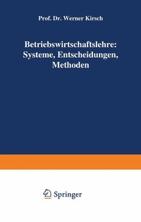 Betriebswirtschaftslehre: Systeme, Entscheidungen, Methoden (inbunden)