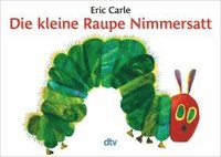 Kleine Raupe Nimmerstatt: The Very Hungry Caterpillar (h�ftad)