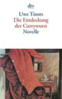 Die Entdeckung Der Currywurst (h�ftad)
