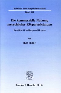 Die kommerzielle Nutzung menschlicher K�rpersubstanzen (h�ftad)