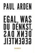 Egal, was Du denkst, denk das Gegenteil (h�ftad)