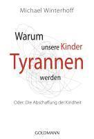 Warum unsere Kinder Tyrannen werden (inbunden)