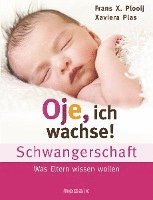 Oje, ich wachse! Schwangerschaft (inbunden)