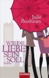 Wie die Liebe sein soll (h�ftad)