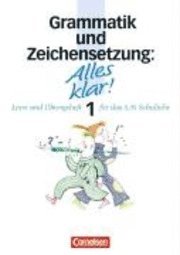 Alles klar 1. Grammatik und Zeichensetzung. Lern- und �bungsheft f�r das 5./6. Schuljahr