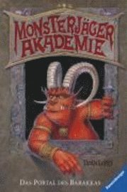 Monsterj�ger-Akademie 01: Das Portal des Barakkas (inbunden)