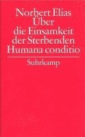 Gesammelte Schriften 06. Humana conditio / �ber die Einsamkeit der Sterbenden in unseren Tagen (inbunden)