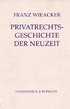 Privatrechtsgeschichte Der Neuzeit: Unter Besonderer Berucksichtigung Der Deutschen Entwicklung