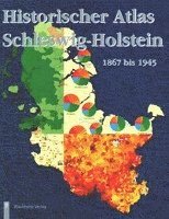 Historischer Atlas Schleswig-Holstein 1867 - 1945 (inbunden)
