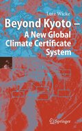 Beyond Kyoto - A New Global Climate Certificate System