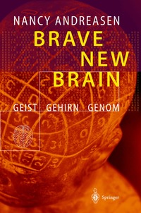 Brave New Brain: Geist - Gehirn - Genom (inbunden)