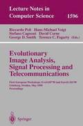 Evolutionary Image Analysis, Signal Processing and Telecommunications