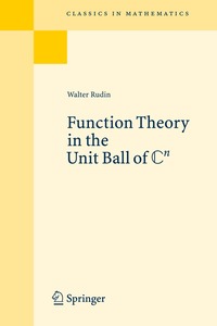 Function Theory in the Unit Ball of Cn: Reprint of the 1st Ed Berlin Heidelberg New York 1980 (h�ftad)