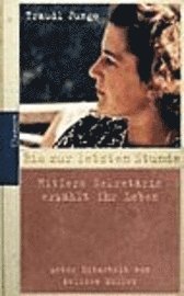 Bis Zur Letzten Stunde: Hitler's Sekreterin Erzahlt Ihr Leben (inbunden)
