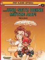 Der kleine Spirou 01: Und setz deine M�tze auf! (h�ftad)
