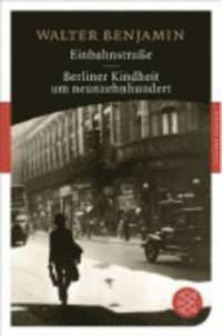Einbahnstrasse/Berliner Kindheit Um Neunzehnhundert (h�ftad)