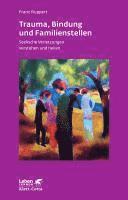 Trauma, Bindung und Familienstellen (h�ftad)