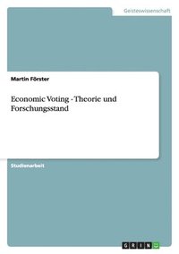 Economic Voting - Theorie Und Forschungsstand (inbunden)