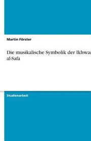 Die Musikalische Symbolik Der Ikhwan Al-Safa (h�ftad)