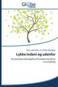 Lykke Indeni Og Udenfor