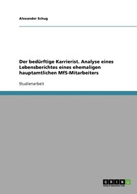 Der Bed Rftige Karrierist. Analyse Eines Lebensberichtes Eines Ehemaligen Hauptamtlichen MFS-Mitarbeiters (h�ftad)