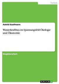 Wasserkraftbau Im Spannungsfeld  Kologie (h�ftad)