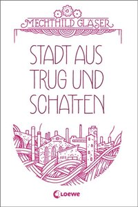 Stadt aus Trug und Schatten (Eisenheim-Dilogie - Band 1)