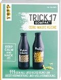 Trick 17 kompakt - Zero Waste Kche
