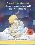 Nuku hyvin, pieni susi - Slaap lekker, kleine wolf (suomi - hollanti): Kaksikielinen satukirja mukana mp3-nikirja ladattavaksi, 2-4 vuotta