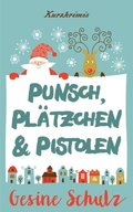 Punsch, Plÿtzchen & Pistolen