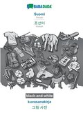 BABADADA black-and-white, Suomi - Korean (in Hangul script), kuvasanakirja - visual dictionary (in Hangul script)