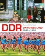DDR. Ein fernes Land 1949 - 1990 (inbunden)