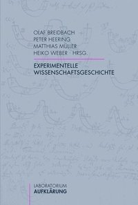 Experimentelle Wissenschaftsgeschichte (h�ftad)