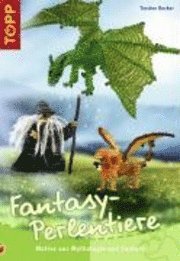 Fantasy-Perlentiere (inbunden)