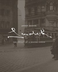 Josef Sudek: The Legacy of a Deeper Vision (inbunden)