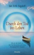 Durch den Tod ins Leben (h�ftad)
