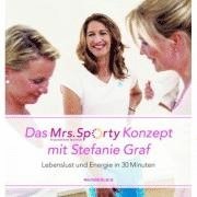 Das Mrs. Sporty-Konzept mit Stefanie Graf (inbunden)