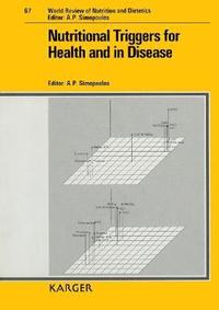 World Review of Nutrition and Dietetics: v. 67 Nutritional Triggers for Health and in Disease (inbunden)